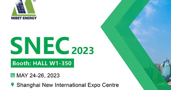 Mibet Invites You to Join Us at the 2023 SNEC Exhibition in Shanghai