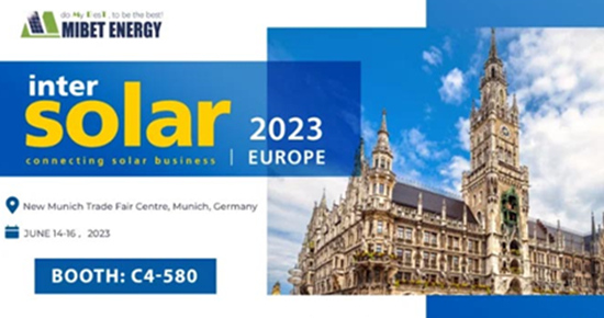 Join Mibet Energy at Intersolar Europe 2023: Exploring Innovative Solar Solutions Together